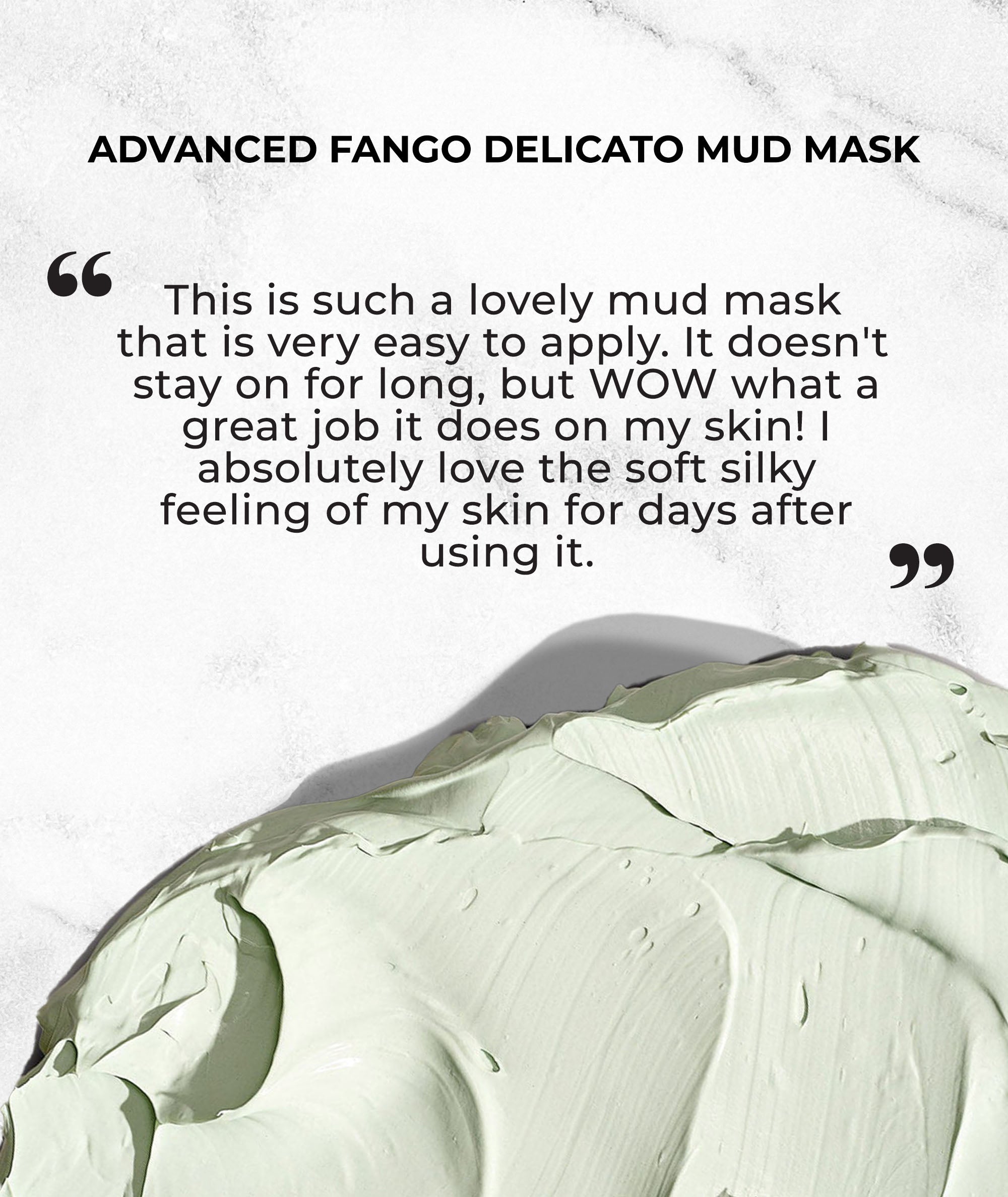 Customer review for the Advanced Fango Delicato Mud Mask that states it leaves the skin feeling silky soft for days after