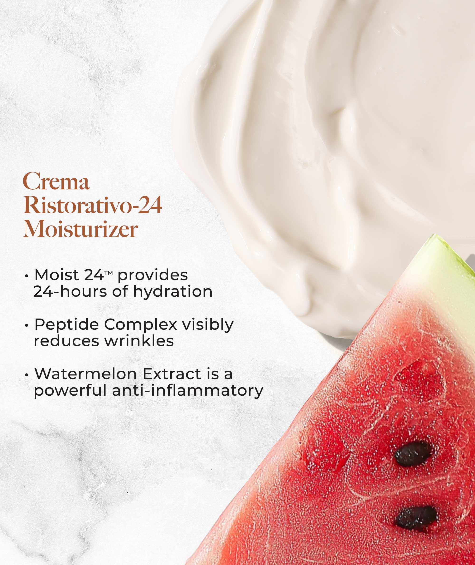 Ingredient graphic with texture: Provides 24 hours of hydration, peptide complex reduces wrinkles & watermelon is anti-inflammatory