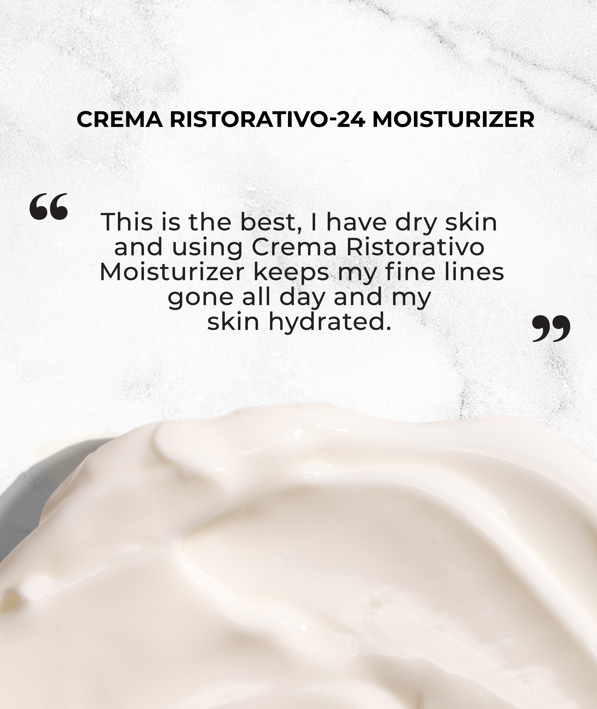 Customer review for the Crema Ristorativo-24 Moisturizer that states it keeps fine lines gone and skin hydrated