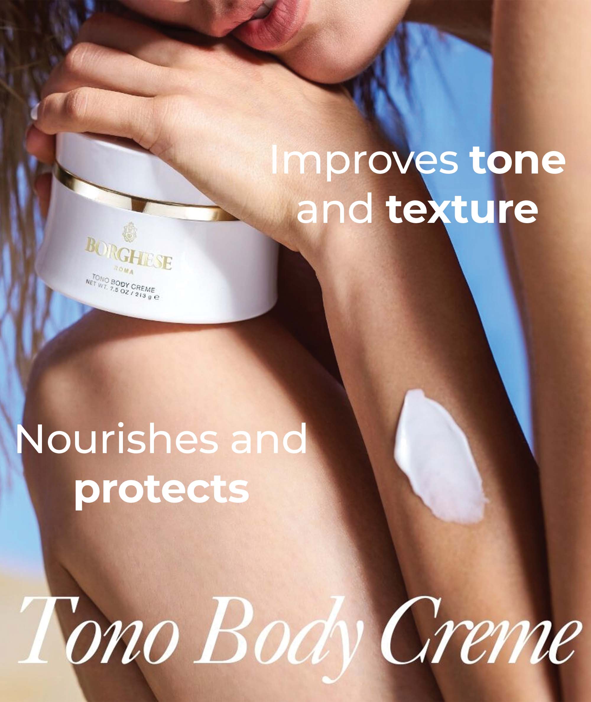 Tono Body Creme on model with benefits - Improves tone and texture, while nourishing and protecting the skin